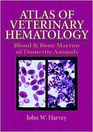 Atlas of Veterinary Hematology Blood and Bone Marrow of Domestic 