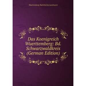  Wuerttemberg: Bd.Schwarzwaldkreis (German Edition): Wuerttemberg 