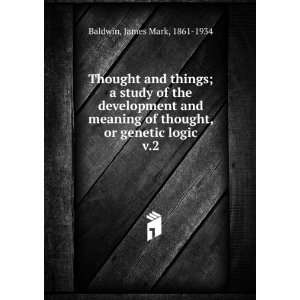  Thought and things; a study of the development and meaning 