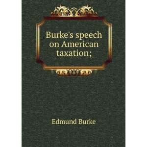  Burkes speech on American taxation; Edmund Burke Books
