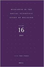 Research in the Social Scientific Study of Religion, Volume 16 