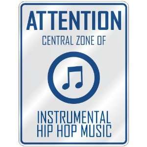 ATTENTION  CENTRAL ZONE OF INSTRUMENTAL HIP HOP  PARKING SIGN MUSIC 