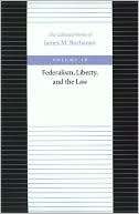 Federalism, Liberty and the Law James M. Buchanan