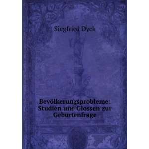    Studien und Glossen zur Geburtenfrage Siegfried Dyck Books