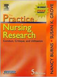 The Practice of Nursing Research Conduct, Critique, & Utilization 