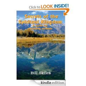 Secrets of the Spiritual Kingdom A guide for advancing students Bill 
