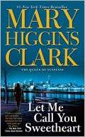   Let Me Call You Sweetheart by Mary Higgins Clark 