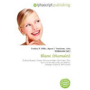 Blanc (Humain) (French Edition) (9786133978768) Books