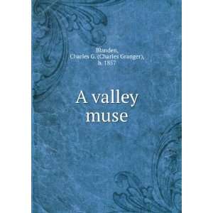  A valley muse Charles G. b. 1857 Blanden Books