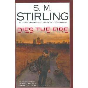  Dies the Fire A Novel of the Change [Hardcover] S. M 