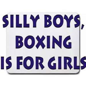  Silly boys, boxing is for girls Mousepad