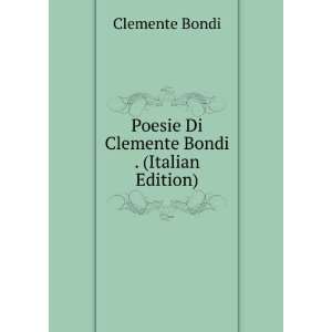   Clemente Bondi . (Italian Edition): Clemente Bondi:  Books