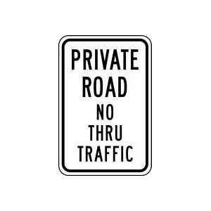 PRIVATE ROAD NO THRU TRAFFIC 24 x 18 Sign .080 Reflective Aluminum