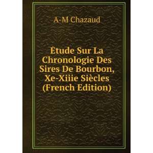   De Bourbon, Xe Xiiie SiÃ¨cles (French Edition) A M Chazaud Books