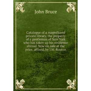   Now on sale at the price, affixed, by J.W. Bouton John Bruce Books