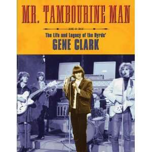  Mr. Tambourine Man   The Life and Legacy of The Byrds 