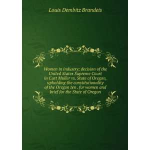   women and brief for the State of Oregon Louis Dembitz Brandeis Books
