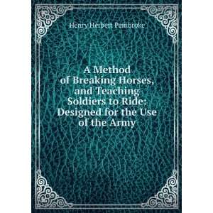  A Method of Breaking Horses, and Teaching Soldiers to Ride 