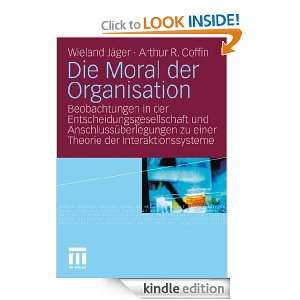 Die Moral der Organisation: Beobachtungen in der 
