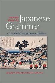 Making Sense of Japanese Grammar A Clear Guide Through Common 