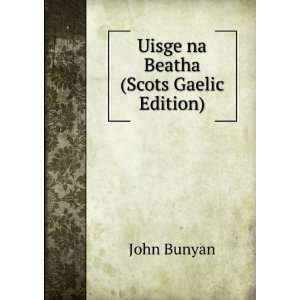  Uisge na Beatha (Scots Gaelic Edition): John Bunyan: Books