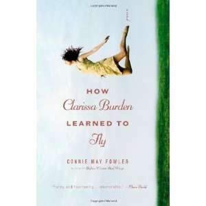   Clarissa Burden Learned to Fly [Paperback]: Connie May Fowler: Books