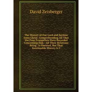   Is Omitted, But That Inestimable History Is C: David Zeisberger: Books