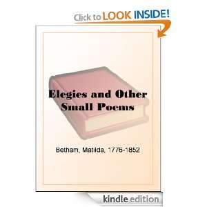 Elegies and Other Small Poems: Matilda Betham:  Kindle 