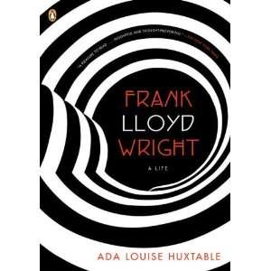   Wright: A Life (Penguin Lives) [Paperback]: Ada Louise Huxtable: Books