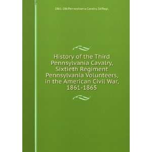   Civil War, 1861 1865: 1861 186 Pennsylvania Cavalry. 3d Regt.: Books