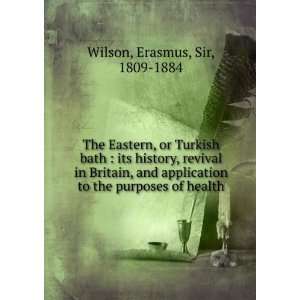 The Eastern, or Turkish bath  its history, revival in Britain, and 