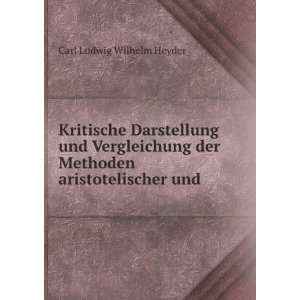   der Methoden aristotelischer und . Carl Ludwig Wilhelm Heyder Books