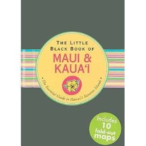 The Little Black Book of Maui & Kauai The Essential Guide to Hawaii 