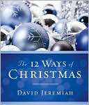 The 12 Ways of Christmas David Jeremiah