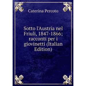   racconti per i giovinetti (Italian Edition) Caterina Percoto Books