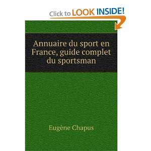   Guide Complet Du Sportsman (French Edition): EugÃ¨ne Chapus: Books