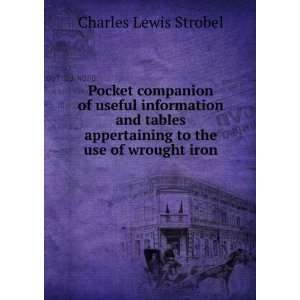   appertaining to the use of wrought iron: Charles Lewis Strobel: Books