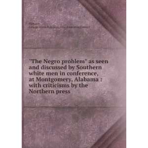 The Negro problem as seen and discussed by Southern white men in 