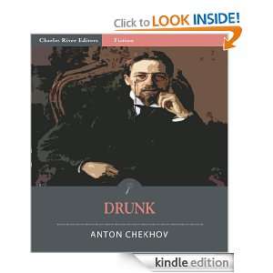 Drunk (Illustrated): Anton Chekhov, Charles River Editors:  