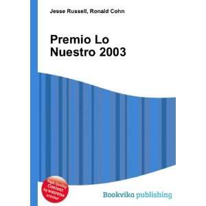  Premio Lo Nuestro 2003 Ronald Cohn Jesse Russell Books