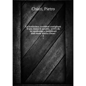   pubblicati dallabate Pietro Chiari. 2 Pietro Chiari Books