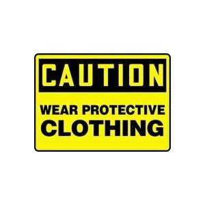  CAUTION WEAR PROTECTIVE CLOTHING 10 x 14 Plastic Sign 
