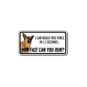  Guard Dog How Fast Can YOU Run Sign   12x6: Home 