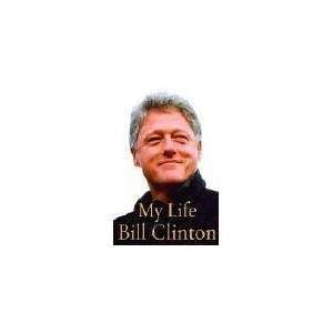  My Life (Hardcover): Bill Clinton (Author): Books