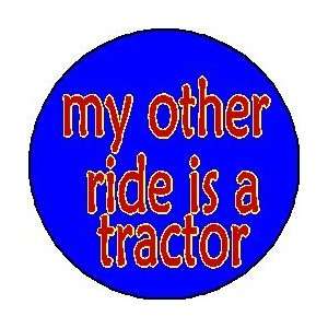   RIDE IS A TRACTOR 1.25 Pinback Button Badge / Pin: Everything Else
