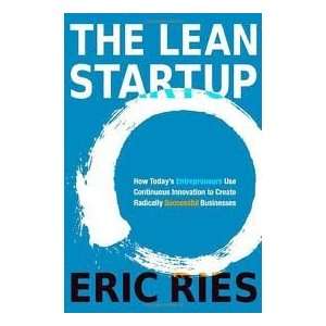  Eric RiessThe Lean Startup How Todays Entrepreneurs Use 