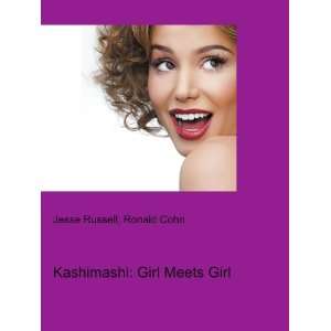    Kashimashi: Girl Meets Girl: Ronald Cohn Jesse Russell: Books
