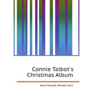    Connie Talbots Christmas Album: Ronald Cohn Jesse Russell: Books