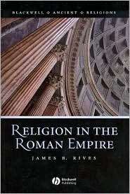 Religion in the Roman Empire, (1405106557), James B. Rives, Textbooks 