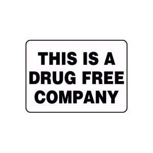  THIS IS A DRUG FREE COMPANY Sign   7 x 10 Adhesive Vinyl 